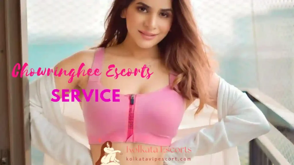 escort service in Chowringhee