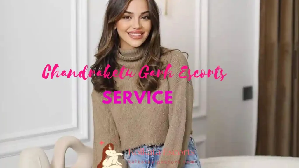 escorts in Chandraketu Garh